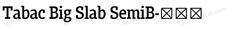 Tabac Big Slab SemiB字体转换